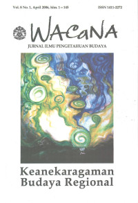 Wacana: Jurnal Ilmu Pengetahuan Budaya, Vol. 8, No. 1, April 2006, Keanekaragaman Budaya Regional