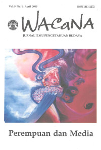 Wacana: Jurnal Ilmu Pengetahuan Budaya, Vol. 5, No. 1, April 2003: Perempuan dan Media