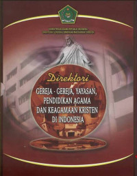 Direktori Gereja-gereja, Yayasan, Pendidikan Agama dan Keagamaan Kristen di Indonesia