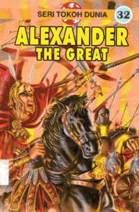 Seri Tokoh Dunia #32: Alexander The Great