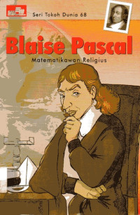 Seri Tokoh Dunia #68 Blaise Pascal: Matematikawan Religius