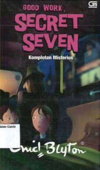 Komplotan Misterius = Good Work, Secret Seven #6