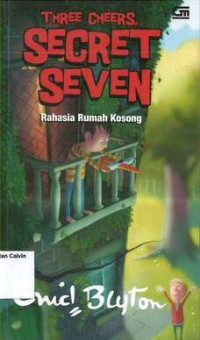 Rahasia Rumah Kosong = Three Cheers, Secret Seven #8