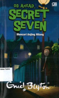 Mencari Anjing Hilang = Go Ahead, Secret Seven #5