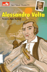 Seri Tokoh Dunia #71 Alessandro Volta: Penemu Batu Baterai