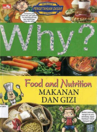 Why? Makanan dan Gizi: Food and Nutrition