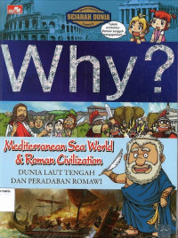 Why? Dunia Laut Tengah dan Peradaban Romawi: Mediterranean Sea World & Roman Civilization