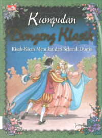 Kumpulan Dongeng Klasik: Kisah-Kisah Memikat dari Seluruh Dunia