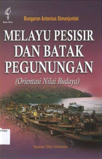 Melayu Pelisir dan Batak Pegunungan (Orientasi Nilai Budaya)