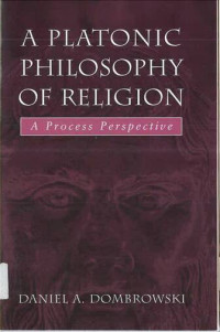 Platonic Philosophy of Religion, A: A Process Perspective