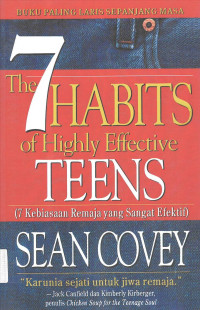 7 Kebiasaan Remaja yang Sangat Efektif: 7 The Habits of Highly Effective Teens