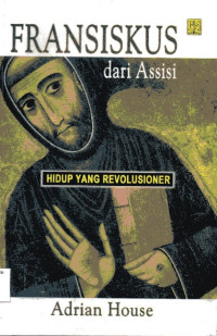 Fransiskus dari Assisi: Hidup yang Revolusioner