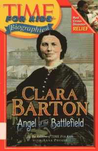 Clara Barton: Time For Kids Biographies