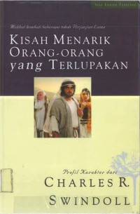 Kisah Menarik Orang-Orang yang Terlupakan - Melihat kembali beberapa tokoh Perjanjian Lama: Seri Tokoh Terbesar