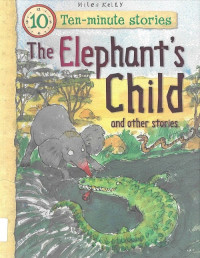 Elephant's Child and Other Stories, The: Ten-Minute Stories