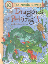 Dragons of Peking and Other Stories, The: Ten-Minute Stories