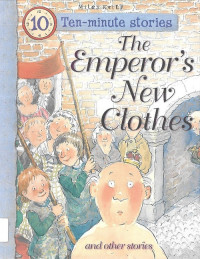 Emperor's New Clothes, The: Ten-Minute Stories