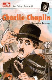 Seri Tokoh Dunia #81: Charlie Chaplin Komedian Ternama