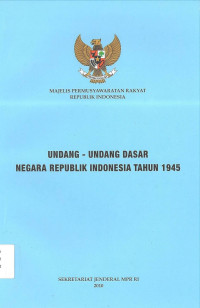 UNDANG-UNDANG DASAR NEGARA REPUBLIK INDONESIA TAHUN 1945