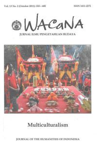 Wacana: Jurnal Ilmu Pengetahuan Budaya Vol. 13 No.2 (October 2011): 232-405, Multiculturalism