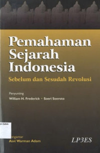 Pemahaman Sejarah Indonesia: Sebelum dan Sesudah Revolusi