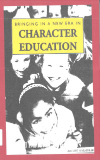 BRINGING IN A NEW ERA IN: CHARACTER EDUCATION