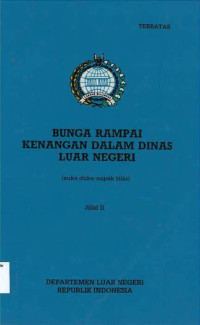 Jilid II: Bunga Rampai Kenangan dalam Dinas Luar Negeri (Suka duka-napak tilas)