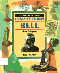 Seri Penemuan Ilmiah Alexander Graham Bell dan Telepon