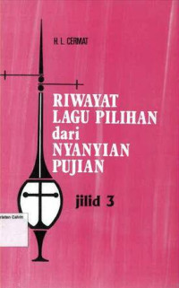 Jilid 3: Riwayat Lagu Pilihan dari Nyanyian Pujian