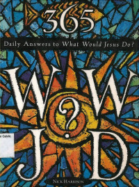 365 Daily Answer to What Would Jesus Do?