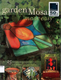 Garden Mosaics, Made Easy, 25 Creatives Projects