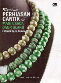 Membuat Perhiasan Cantik dari Manik Kaca Daur Ulang (Manik Kaca Jombang)