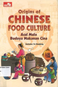 Origins of Chinese Food Culture: Asal Mula Budaya Makanan Cina