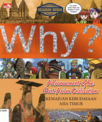 Why? Kemajuan Kebudayaan Asia Timur: Advancement of the East Asian Civilzation