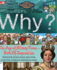 Why? Periode Kekuatan Militer dan Kelahiran Imperialisme: The Age of Military Force - Birth of Imperialism