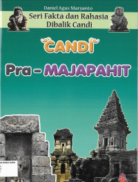 Seri Fakta dan Rahasia Dibalik Candi: CANDI Pra-MAJAPAHIT