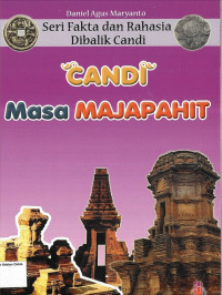 Candi Masa Majapahit: Seri Fakta dan Rahasia di Balik Candi