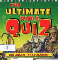 Ultimate Bible Quiz, The: 100 Quizzes, 10000 Questions