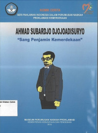 Ahmad Subardjo Djojoadisuryo: Sang Penjamin Kemerdekaan