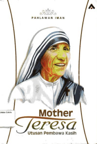 Mother Teresa: Utusan Pembawa Kasih