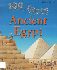 Ancient Egypt: 100 Facts