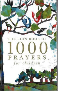 Lion Book of 1000 Prayers for Children, The