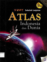 Atlas Indonesia dan Dunia: 34 Provinsi: Sekolah Lanjutan