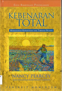 Kebenaran Total: Membebaskan Kekristenan dari Tawanan Budaya