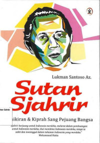 Sutan Sjahrir: Pikiran dan Kiprah Sang Pejuang Bangsa