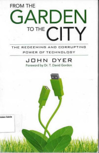 From the Garden to the City: The Redeeming and Corrupting Power of Technology