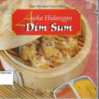 Aneka Hidangan Dim Sum: Seri Masakan Cina Halal