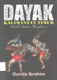 DAYAK KALIMANTAN TIMUR (Sebuah Catatan Perjalanan)