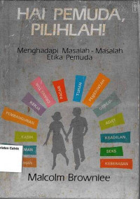 Hai Pemuda, Pilihlah!: Menghadapi Masalah-masalah Etika Muda