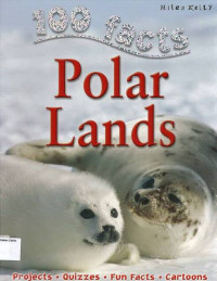 Polar Lands: 100 Facts